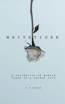 Paperback Whitetiger: The Technolust Poetry Collection Book