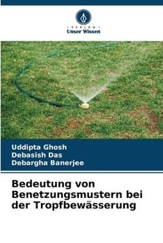 Bedeutung von Benetzungsmustern bei der Tropfbewässerung (German Edition)