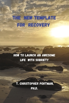 Paperback The New Template for Recovery: How to Launch an Awesome New Life with Sobriety Book