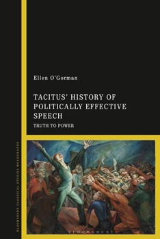 Paperback Tacitus' History of Politically Effective Speech: Truth to Power Book