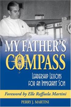 Hardcover My Father's Compass: Leadership Lessons for an Immigrant Son Book