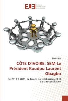 Paperback Côte d'Ivoire: SEM Le Président Koudou Laurent Gbagbo [French] Book
