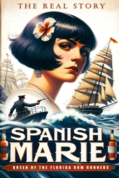 Paperback Spanish Marie: The Queen of the Florida Rum Runners Book