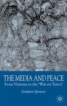 Paperback The Media and Peace: From Vietnam to the 'War on Terror' Book