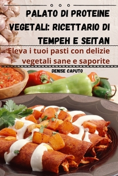 Paperback Palato di proteine vegetali: ricettario di tempeh e seitan [Italian] Book