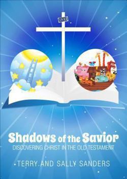 Paperback Shadows of the Savior: Discovering Christ in the Old Testament Book