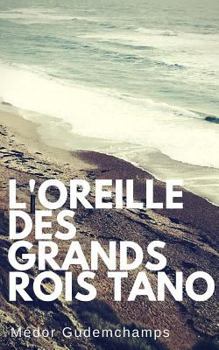 Paperback L'oreille des grands Rois Tano: Essai quantique de Medor Gudemchamps [French] Book