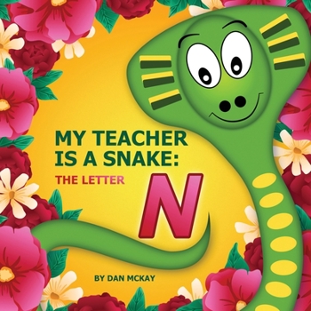 Paperback My Teacher is a Snake The Letter N Book