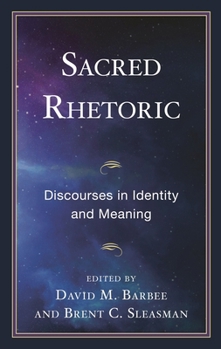 Hardcover Sacred Rhetoric: Discourses in Identity and Meaning Book