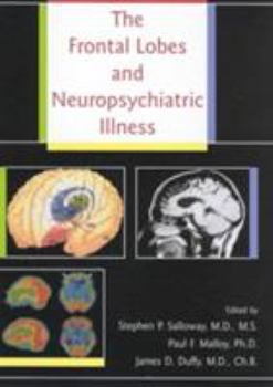 Hardcover The Frontal Lobes and Neuropsychiatric Illness Book