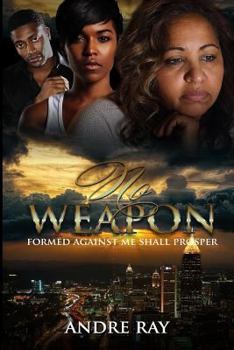 Paperback No Weapon: Formed Against Me Shall Prosper Book