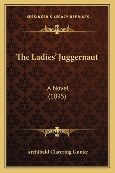 Paperback The Ladies' Juggernaut: A Novel (1895) Book