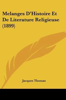 Paperback Melanges D'Histoire Et De Literature Religieuse (1899) [French] Book