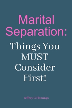 Paperback Marital Separation: Things You MUST Consider First! Book