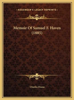 Hardcover Memoir Of Samuel F. Haven (1885) Book