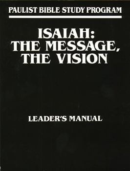 Paperback Isaiah, Leader's Guide: The Message, the Vision Book