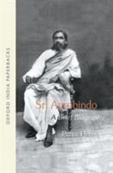 Paperback Sri Aurobindo: A Brief Biography (Oxford Paperbacks) Book