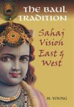 Paperback The Baul Tradition: Sahaj Vision East & West [With CD (Audio)] Book