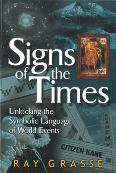 Paperback Signs of the Times: Unlocking the Symbolic Language of World Events Book