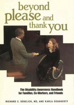 Paperback Beyond Please and Thank You: The Disability Awareness Handbook for Families, Co-Workers, and Friends Book