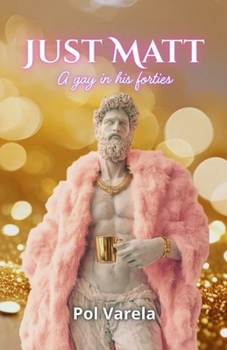 Paperback Just Matt: A gay in his forties Book