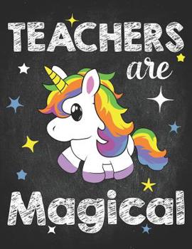 Paperback Teacher Life: Teachers Are Magical Kawaii Unicorn Teaching Composition Notebook College Students Wide Ruled Line Paper 8.5x11 Magic Book