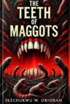 Paperback The Teeth of Maggots Book