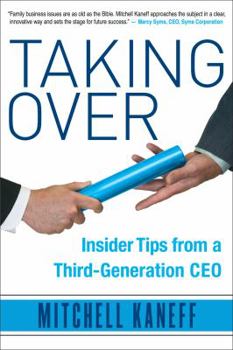 Paperback Taking Over: Insider Tips from a Third-Generation CEO Book