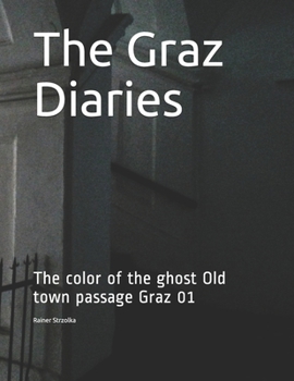 Paperback The Graz Diaries: The color of the ghost Old town passage Graz 01 Book