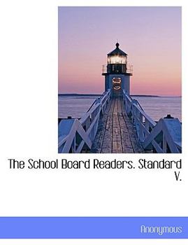 Paperback The School Board Readers. Standard V. [Large Print] Book