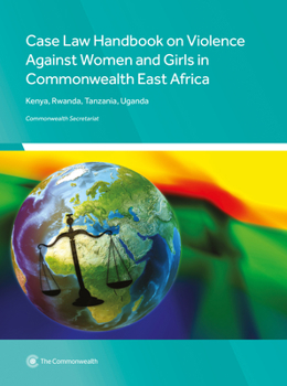 Paperback Case Law Handbook on Violence Against Women and Girls in Commonwealth East Africa: Kenya, Rwanda, Tanzania and Uganda Book