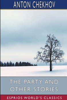 The Party and Other Stories (Esprios Classics): Translated by Constance Garnett