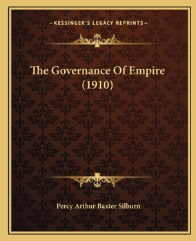 Paperback The Governance Of Empire (1910) Book