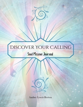 Paperback Discover Your Calling: Soul Mission Journal Book