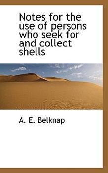 Paperback Notes for the use of persons who seek for and collect shells Book