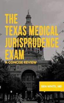 Paperback The Texas Medical Jurisprudence Exam: A Concise Review Book