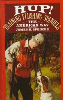 Hardcover Hup!: Training Flushing Spaniels the American Way Book