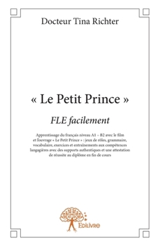 " Le Petit Prince ": Apprentissage du français niveau A1-B2 avec le film et l'ouvrage " Le Petit Prince "