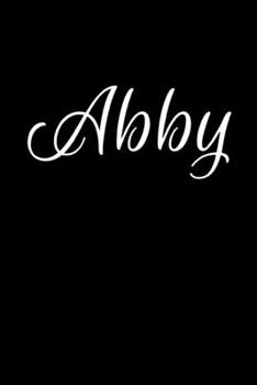 Paperback Abby: Notebook Journal for Women or Girl with the name Abby - Beautiful Elegant Bold & Personalized Gift - Perfect for Leavi Book