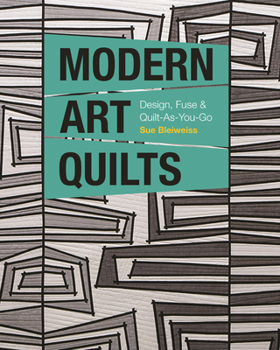 Paperback Modern Art Quilts: Design, Fuse & Quilt-As-You-Go Book