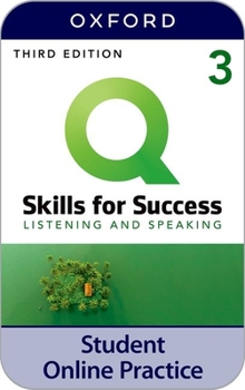 Q: Skills for Success Level 3 Listening and Speaking IQ Online Practice