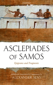 Hardcover Asclepiades of Samos: Epigrams and Fragments Book