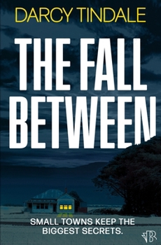 Paperback The Fall Between: An atmospheric and gripping rural noir thriller Book