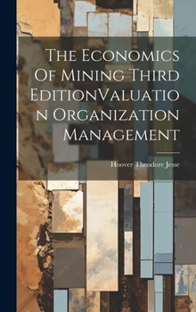 Hardcover The Economics Of Mining Third EditionValuation Organization Management Book