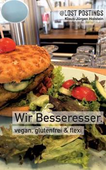 Paperback Wir Besseresser: vegan, glutenfrei & Flexi [German] Book
