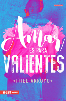 Paperback Amar Es Para Valientes [Spanish] Book