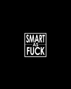 Paperback Smart as Fuck - Cornell Notes Notebook: NSFW All Black Notebook clearly tells the world that you don't hold back! Book