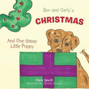 Paperback Ben and Carly's Christmas: And One Sassy Little Puppy Book