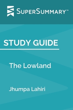 Paperback Study Guide: The Lowland by Jhumpa Lahiri (SuperSummary) Book