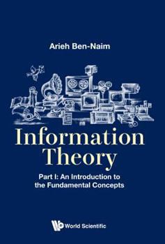 Paperback Information Theory - Part I: An Introduction to the Fundamental Concepts Book